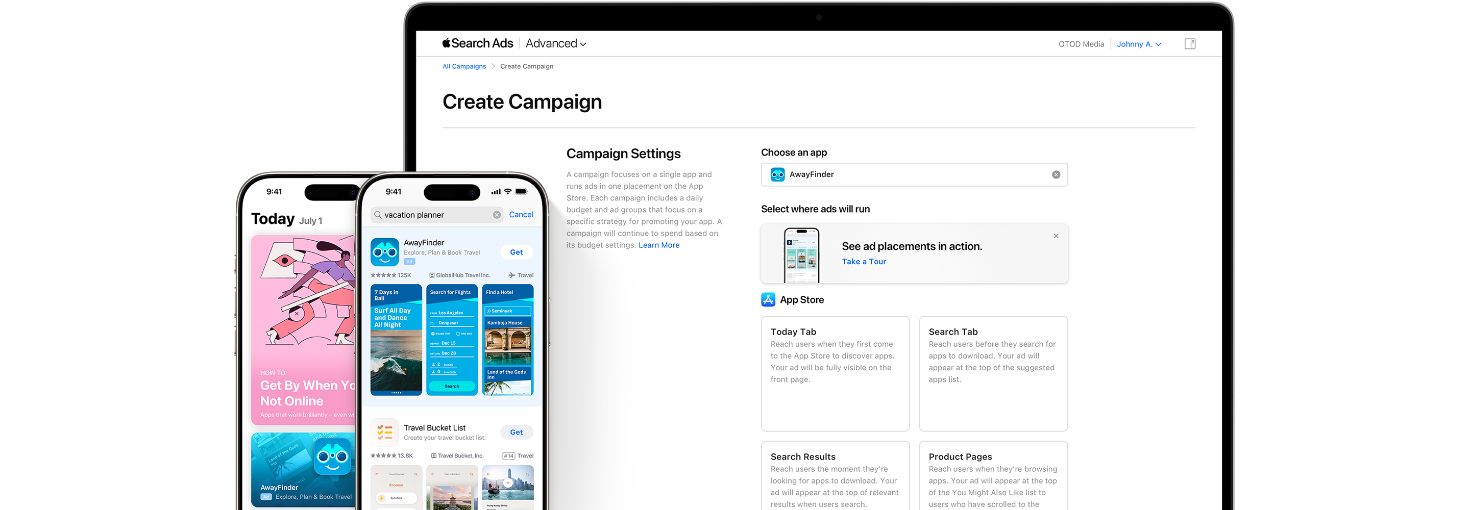 A MacBook and two iPhones. The MacBook shows the Apple Ads Advanced Create Campaign page, with ad placement options for the Today tab, Search tab, search results, and product pages. One iPhone shows an ad for example app, AwayFinder, in search results. The second iPhone shows an ad for AwayFinder on the Today tab.